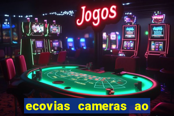 ecovias cameras ao vivo santos